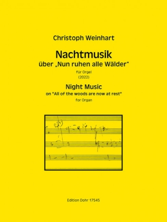 Nachtmusik �ber 'Nun ruhen alle W�lder'  (2022) f�r Orgel