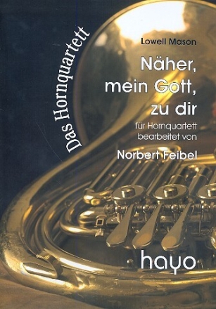 N�her mein Gott zu dir f�r 4 H�rner Partitur und Stimmen