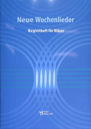 Neue Wochenlieder zum EG f�r Gemeinde (Chor) und Instrumente Spielpartitur Bl�ser (Posaunenchor)