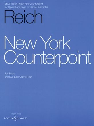 New York Counterpoint f�r Klarinette und Tonband oder Klarinetten-Ensemble Partitur und Stimmen