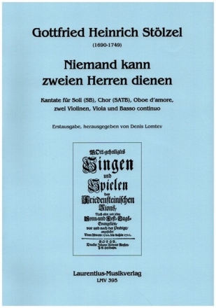 Niemand kann zweien Herren dienen f�r Soli (SB), gem Chor, Oboe d'amore, 2 Violinen, Viola und Bc Partitur
