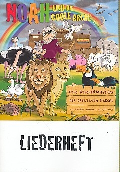 Noah und die coole Arche f�r Soli, Kinderchor und Klavier Liederheft