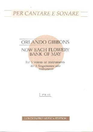 Now each Flowery Bank of May for 5 voices or instruments score and parts