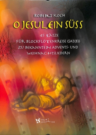 O Jesulein s�� f�r Blockfl�tenensemble (SAT(B)) Spielpartitur