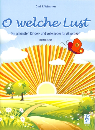 O welche Lust Die sch�nsten Kinderlieder f�r das Akkordeon