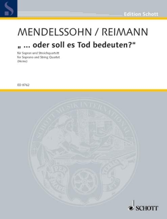 ... oder soll es Tod bedeuten? f�r Sopran und Streichquartett Partitur und Stimmen