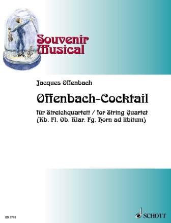 Offenbach-Cocktail f�r Streichquartett (Bl�ser ad lib.) Partitur und Stimmen
