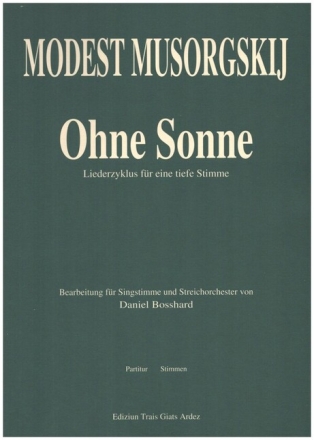 Ohne Sonne Liederzyklus f�r tiefe Stimme und Streichorchester Stimmen