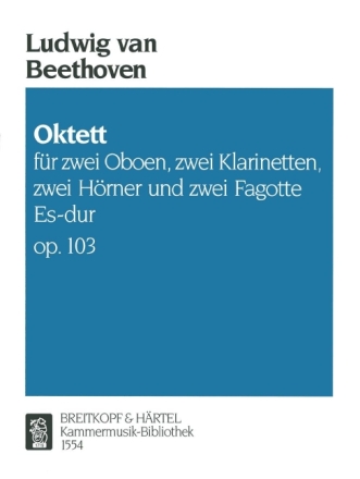 Oktett Es-Dur op.103 f�r 2 Oboen, 2 Klarinette, 2 H�rner und 2 Fagotte Stimmen