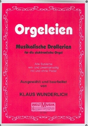 Orgeleien Band 1: Musikalische Drollereien f�r E-Orgel
