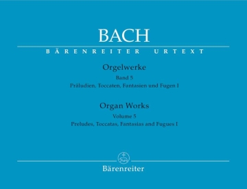 Orgelwerke Band 5  Pr�ludien, Toccaten, Fantasien und Fugen Teil 1