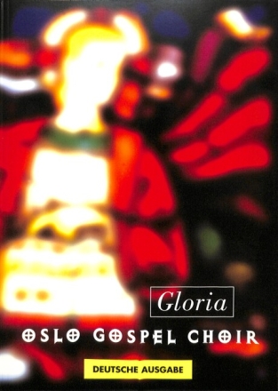 Oslo Gospel Choir - Gloria  Songbook (Deutsche Ausgabe)