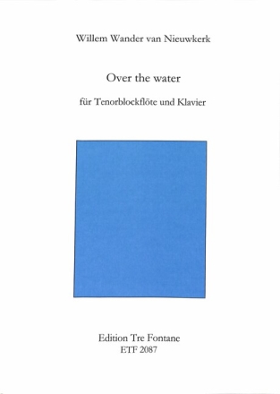 Over the Water f�r Tenorblockfl�te und Klavier