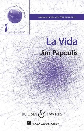 Papoulis, Jim, La Vida f�r Chor (SSA opt. B) mit Klavier, Schlagwerk und Elektro-Bass Sing- und Spielpartitur