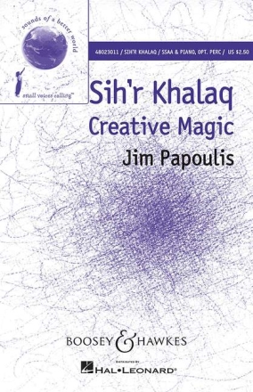 Papoulis, Jim: Sih'r Khalaq f�r Chor (SSAA), Klavier und Schlagwerk Sing- und Spielpartitur