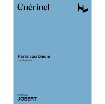Par la Voix Bleuie (vendu par 2ex) 2 GUITARES