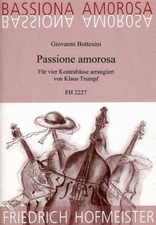 Passione amorosa f�r 4 Kontrab�sse Partitur und Stimmen