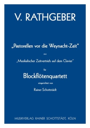 Pastorellen vor die Weynacht-Zeit f�r Blockfl�tenquartett 2 Spielpartituren