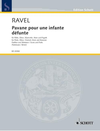 Pavane pour une infante d�funte f�r Fl�te, Oboe, Klarinette, Horn und Fagott Partitur und Stimmen