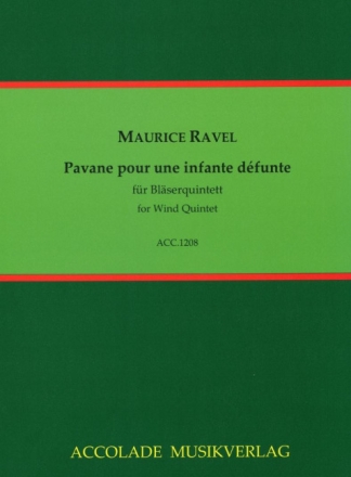 Pavane pour une infante d�funte f�r Fl�te, Oboe, Klarinette, Horn und Fagott Partitur und Stimmen