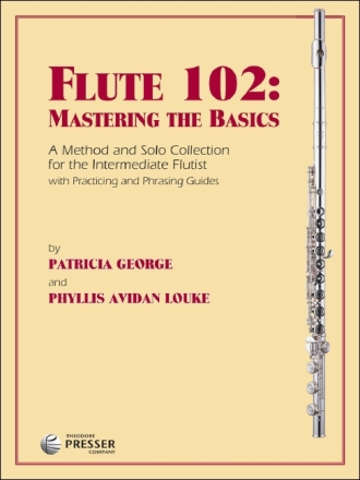 Phyllis Louke, Patricia George Flute 102: Mastering The Basics Fl�te