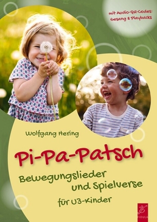 Pi-Pa-Patsch (+QR-Codes) Bewegungslieder und Spielverse f�r U3-Kinder