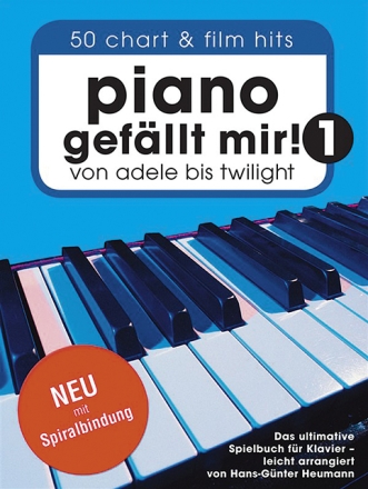 Piano gef�llt mir Band 1 - von Adele bis Twilight f�r Klavier (mit Texten und Akkorden) Spiralbindung