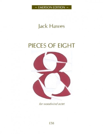 Pieces of Eight for 2 flutes, 2 oboes, 2 clarinets and 2 bassoons score and parts