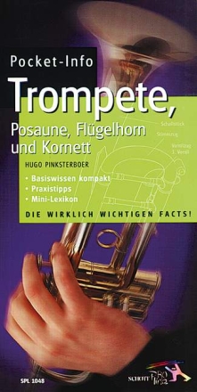 Pocket-Info Trompete, Posaune, Fl�gelhorn und Kornett Basiswissen kompakt - Praxistipps - Mini-Lexikon