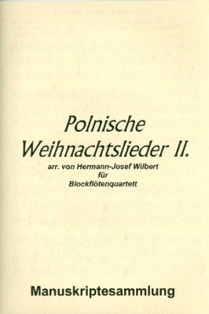 Polnische Weihnachtslieder Band 2 f�r 4 Blockfl�ten (SATB) Partitur und Stimmen