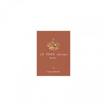 POULLOT Fran�ois Le Tuba classique - recueil 1 tuba et piano Partition