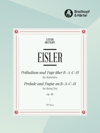 Pr�ludium und Fuge �ber B-A-C-H op.46 f�r Streichtrio Partitur und Stimmen