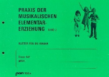 Praxis der musikalischen Elementarerziehung Band 2  Arbeitsbl�tter f�r die Kinder
