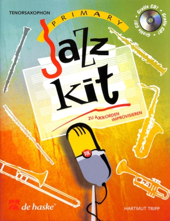 Primary Jazz Kit (+CD): f�r Tenorsax Zu Akkorden improvisieren