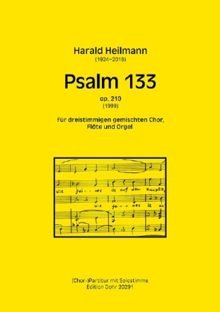 Psalm 133 op.210 f�r 3-stg. gem Chor, Fl�te und Orgel Chorpartitur und Stimme