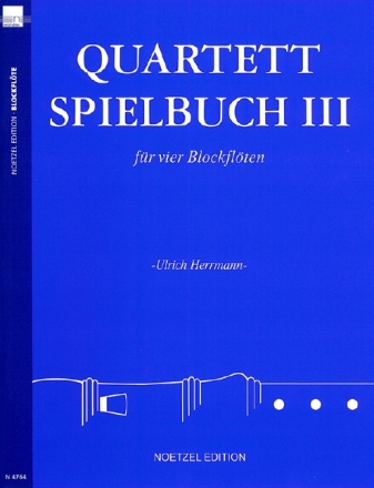Quartett-Spielbuch Band 3 f�r 4 Blockfl�ten Spielpartitur