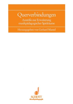 Querverbindungen Anst��e zur Erweiterung musikp�dagogischer Spielr�ume.