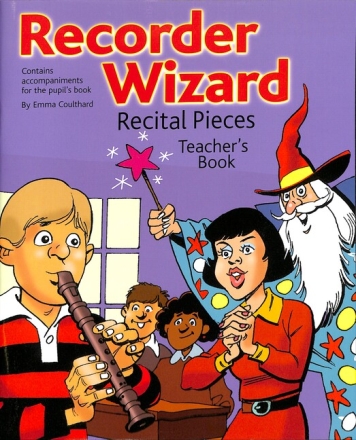 Recorder Wizard Recital Pieces Teacher's Book for Recorder and Piano