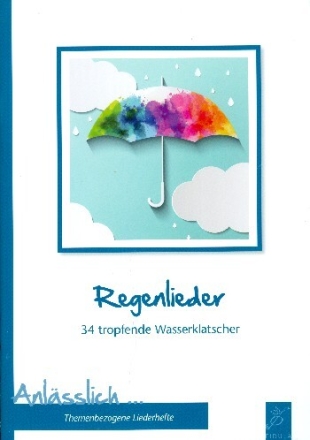 Regenlieder Melodie/Texte/Akkorde Liederbuch  mit Auff�hrungshinweisen