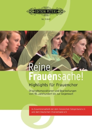 Reine Frauensache Band 1 f�r Frauenchor a cappella (z.T. mit Klavier/Orgel) Chor-Partitur