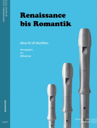 Renaissance bis Romantik f�r 3 Blockfl�ten (SAT) oder andere Melodieinstrumente Spielpartitur