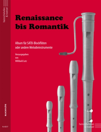 Renaissance bis Romantik f�r 4 Blockfl�ten (SATB) oder andere Melodieinstrumente Spielpartitur