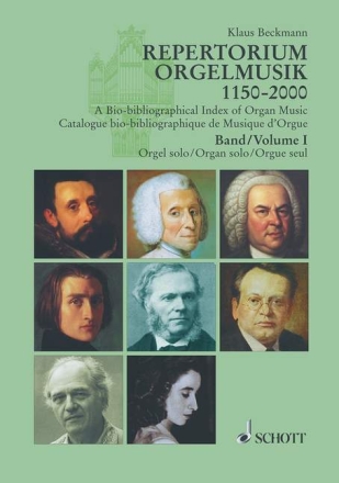 Repertorium Orgelmusik 1150-2000 Band 1: Orgel solo Komponisten - Werke - Editionen. 57 L�nder - Eine Auswahl