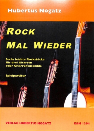 Rock mal wieder f�r 3 Gitarren (Gitarren-Ensemble) Spielpartitur