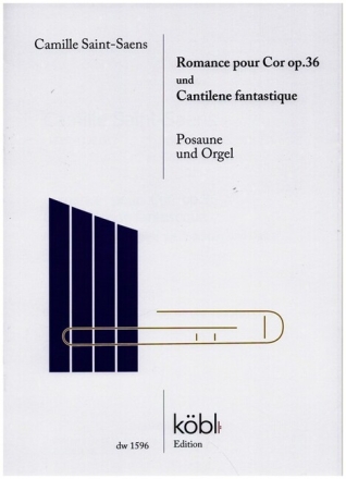 Romance pour Cor op.36 und Cantilene fantastique f�r Posaune und Orgel