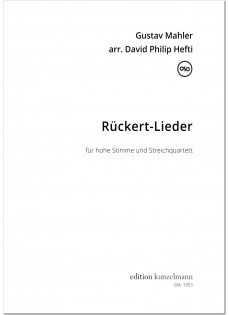 R�ckert-Lieder f�r Gesang (hoch) und Streichquartett Partitur und Stimmen