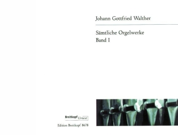 S�mtliche Orgelwerke Band 1 Freie Orgelwerke und Konzerttranskriptionen