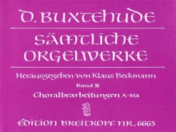 S�mtliche Orgelwerke Band 3 Choralbearbeitungen A - Ma