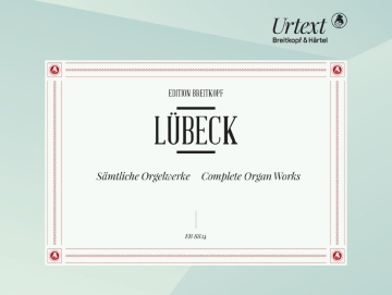 S�mtliche Orgelwerke  Neuausgabe 2011