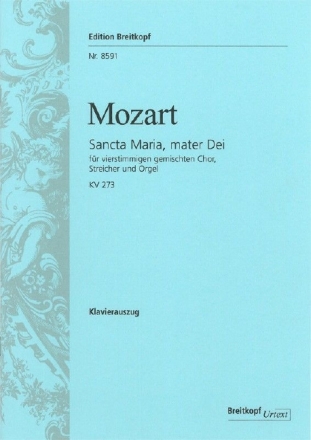Sancta Maria Mater Dei KV273 f�r gem Chor, Streicher und Orgel Klavierauszug